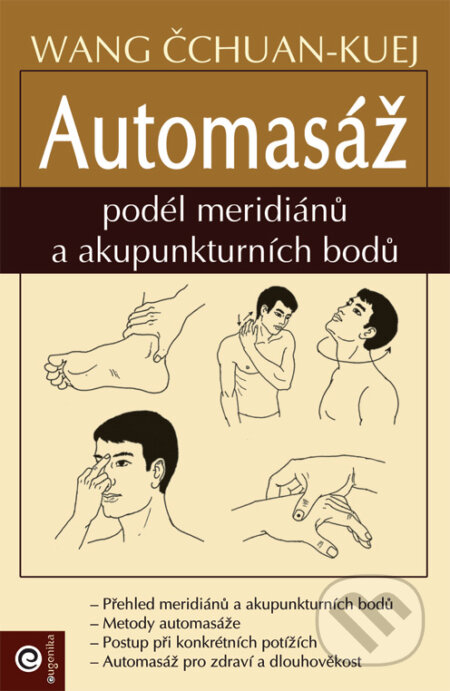 Kniha: Automasáž podél meridiánů a akupunkturních bodů (Čchuan-Kuej Wang)