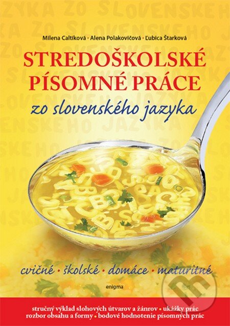 Kniha: Stredoškolské písomné práce zo slovenského jazyka (Milada Caltíková, Alena Polakovičová a Ľubica Štarková)