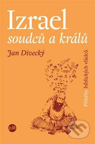 Kniha: Izrael soudců a králů (Jan Divecký)