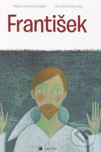 Kniha: František (Maria Loretta Giraldo a Nicoletta Bertelle)