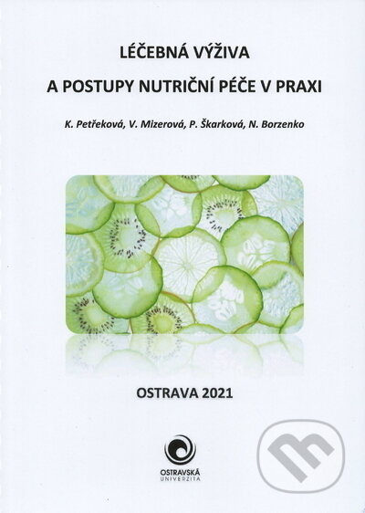 Kniha: Léčebná výživa a postupy nutriční péče v praxi (K. Petřeková, V. Mizerová, P. Škarková a N. Borzenko)