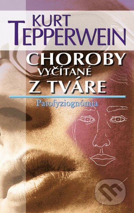 Kniha: Choroby vyčítané z tváre (Kurt Tepperwein)