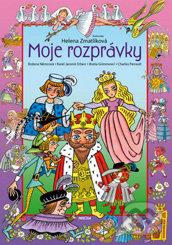 Kniha: Moje rozprávky (Božena Němcová, Jacob Grimm, Karel Jaromír Erben, Wilhelm Grimm a kolektiv)