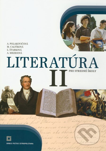Kniha: Literatúra II. pre stredné školy (učebnica) (Adelaida Mezeiová, Alena Polakovičová, Ľubica Štarková a Milada Caltíková)