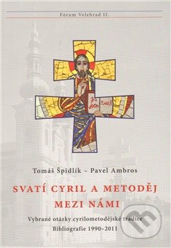 Kniha: Svatí Cyril a Metoděj mezi námi (Pavel Ambros a Tomáš Špidlík)