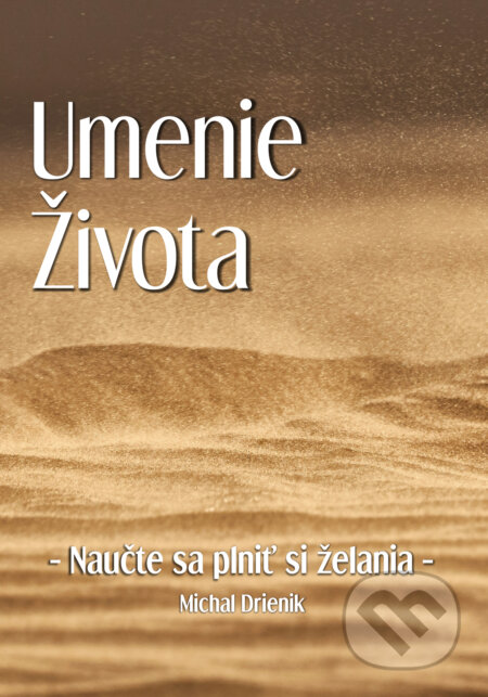 Kniha: Umenie Života (Michal Drienik)