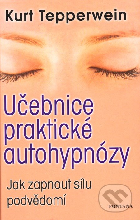 Kniha: Učebnice praktické autohypnózy (Kurt Tepperwein)