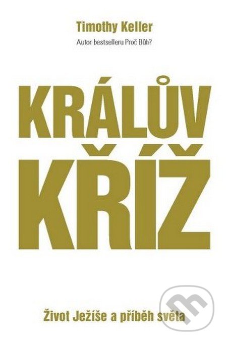 Kniha: Králův kříž (Timothy Keller)