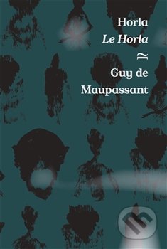 Kniha: Horla / Le Horla (Guy de Maupassant)