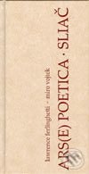 Kniha: Ars(e) poetica - Sliač (Lawrence Ferlinghetti a Miroslav Vojtek)