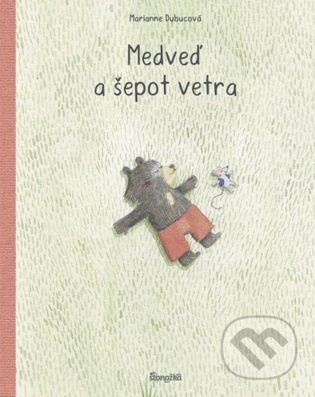 Kniha: Medveď a šepot vetra (Marianne Dubuc)