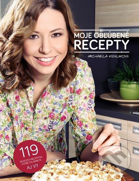 Kniha: Moje obľúbené recepty (Michaela Králíková)