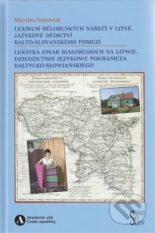 Kniha: Lexikum běloruských nářečí v Litvě / Leksyka gwar białoruskich na Litwie (Mirosław  Jankowiak)
