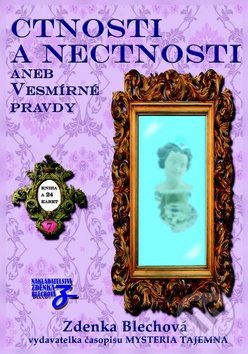 Kniha: Ctnosti a nectnosti aneb Vesmírné pravdy (Zdenka Blechová)
