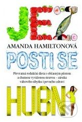 Kniha: Jez, posti se, hubni (Amanda Hamilton)