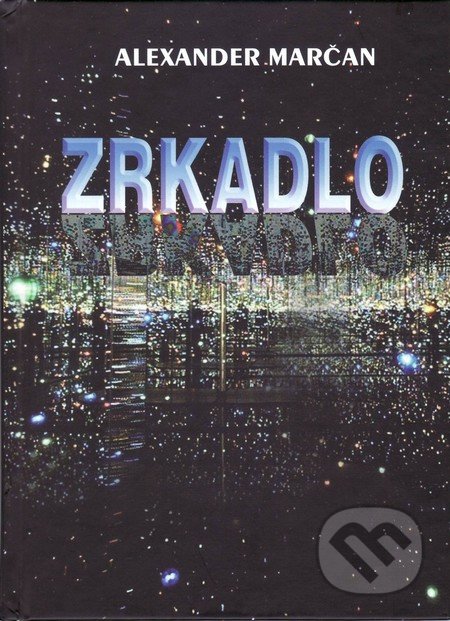 Kniha: Zrkadlo (Alexander Marčan)