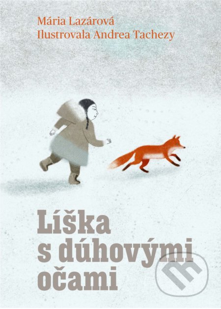 Kniha: Líška s dúhovými očami (Mária Lazárová)