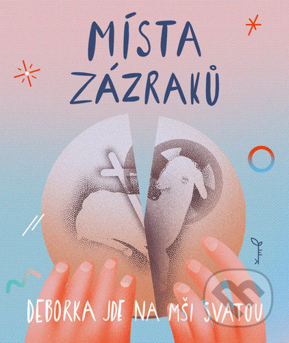Kniha: Místa zázraků (Veronika Hradská)