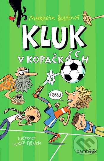 Kniha: Kluk v kopačkách (Markéta Bolfová)
