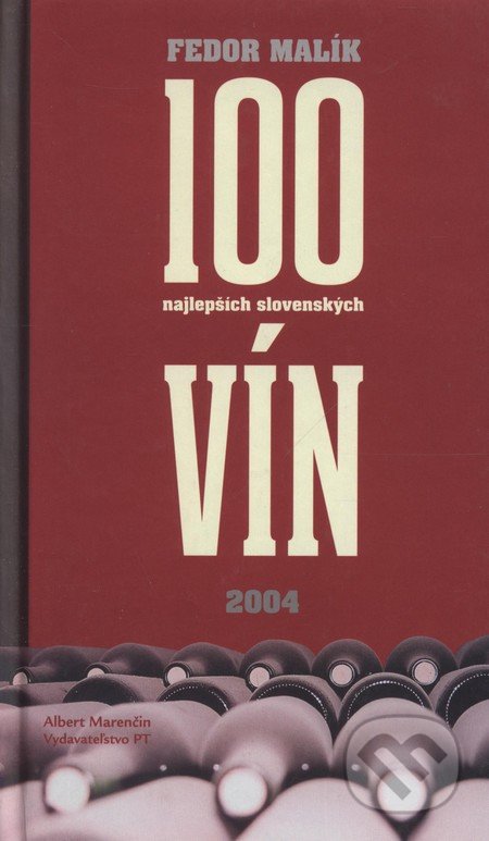 Kniha: 100 najlepších slovenských vín 2004 (Fedor Malík)