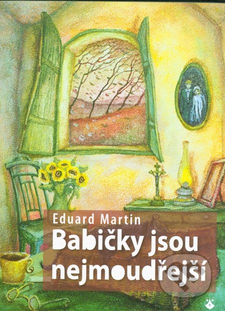 Kniha: Babičky jsou nejmoudřejší (Eduard Martin)