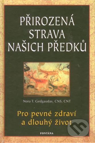 Kniha: Přirozená strava našich předků (Nora Gedgaudas)