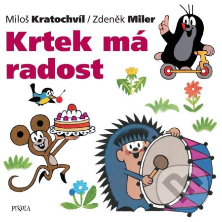 Kniha: Krtek má radost (Miloš Kratochvil a Zdeněk Miler)