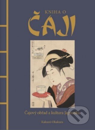 Kniha: Kniha o čaji (Okakura Kakuzo)