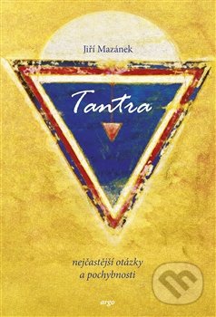 Kniha: Tantra, nejčastější otázky a odpovědi (Jiří Mazánek)