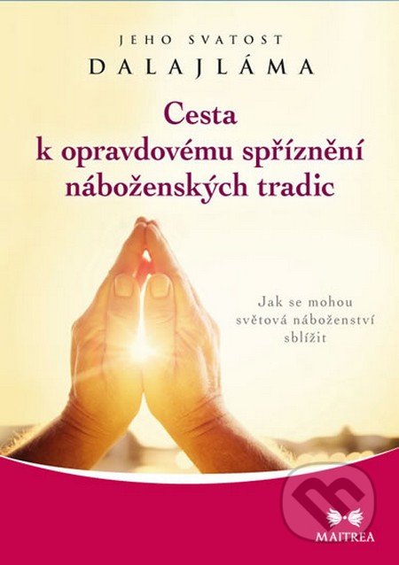 Kniha: Cesta k opravdovému spříznění náboženských tradic (Dalajlama)