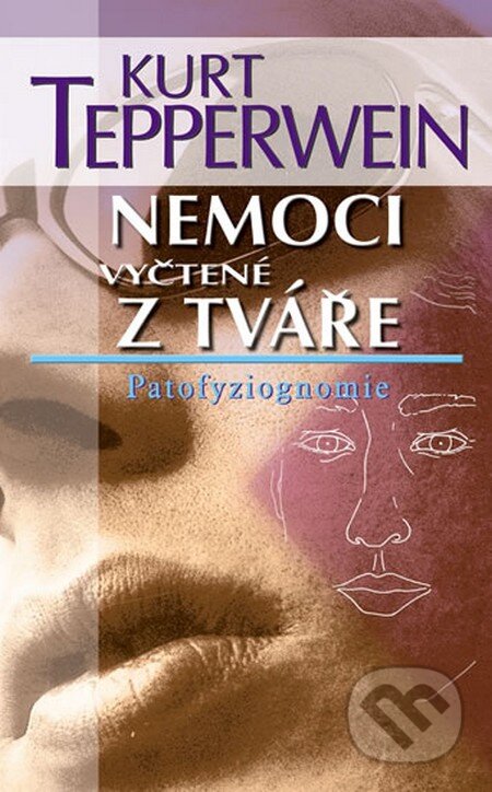 Kniha: Nemoci vyčtené z tváře (Kurt Tepperwein)