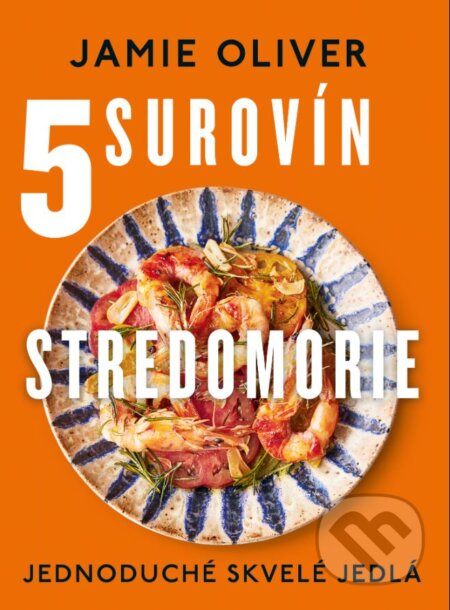 Kniha: 5 surovín: Stredomorie (Jamie Oliver)