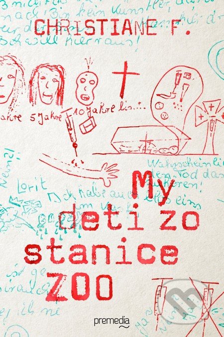 Kniha: My deti zo stanice ZOO (Christiane F.)