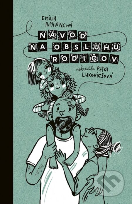 Kniha: Návod na obsluhu rodičov (Emília Popálencová)