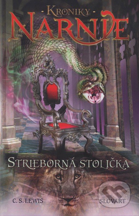 Kniha: Strieborná stolička - Kroniky Narnie (Kniha 6) (C.S. Lewis)