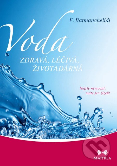 Kniha: Voda zdravá, léčivá, životadárná (Fereydoon Batmanghelidj)