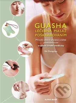 Kniha: Guasha - Léčebná masáž poškrabáváním (Zhongchao Wu)