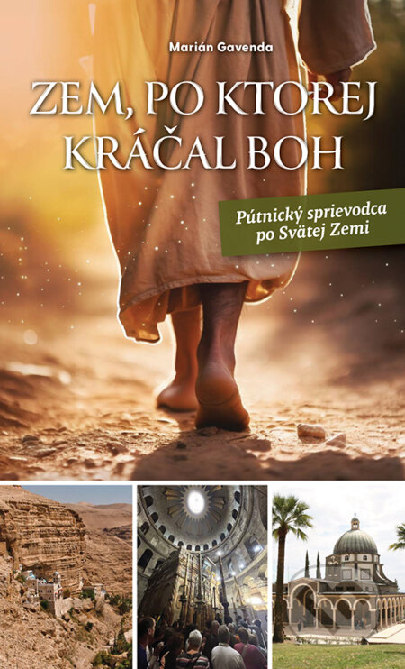 Kniha: Zem, po ktorej kráčal Boh (Marián Gavenda)
