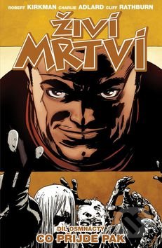 Kniha: Živí mrtví (Díl osmnáctý) (Robert Kirkman)