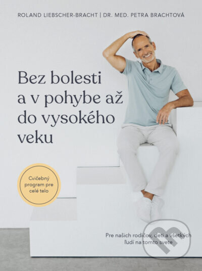 Kniha: Bez bolesti a v pohybe až do vysokého veku (Petra Bracht a Roland Liebscher-Bracht)