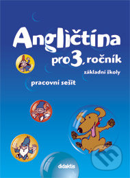 Kniha: Angličtina pro 3. ročník - pracovní sešit (Ladislava Dvořáková, Pavol Tarábek a Kateřina Vance)