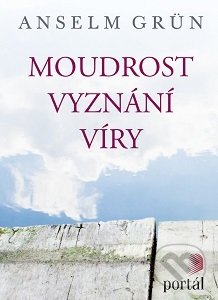 Kniha: Moudrost vyznání víry (Anselm Grün)