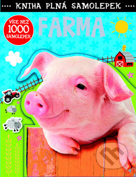 Kniha: Farma - Kniha plná samolepek (Svojtka&Co.)