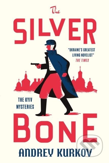 Kniha: The Silver Bone (Andrey Kurkov)