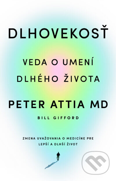 Kniha: Dlhovekosť (Bill Gifford a Peter Attia)