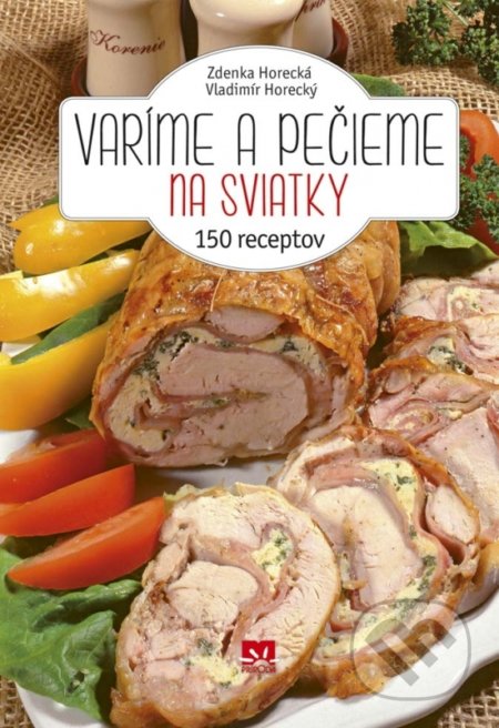 Kniha: Varíme a pečieme na sviatky (Vladimír Horecký a Zdenka Horecká)