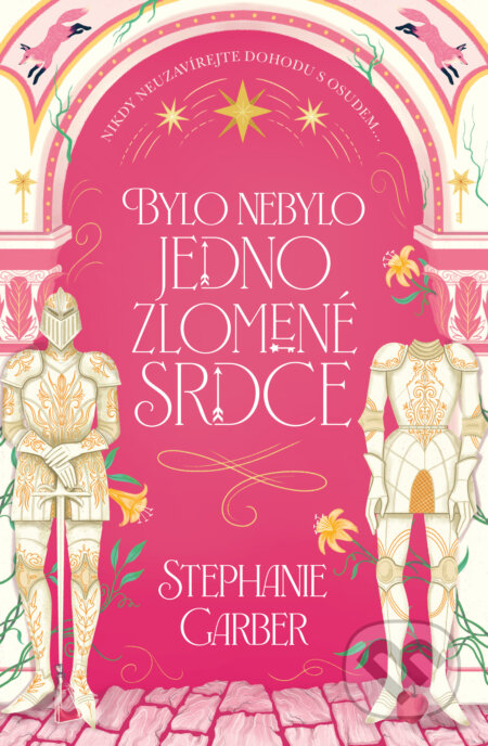 Kniha: Bylo nebylo jedno zlomené srdce (Stephanie Garber)