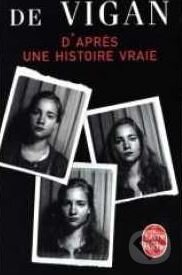 Kniha: D'apres Une Histoire Vraie (Delphine de Vigan)