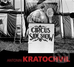 Kniha: Circus Sideshow (Antonin Kratochvíl)