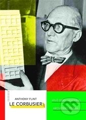Kniha: Le Corbusier (Anthony Flint)